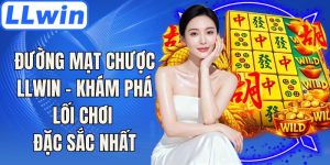 Đường Mạt Chược LLwin - Khám Phá Lối Chơi Đặc Sắc Nhất