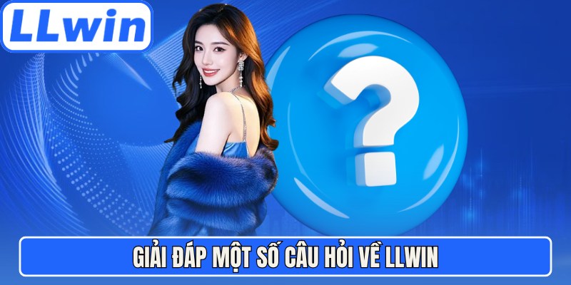 Giải đáp một số câu hỏi về LLwin