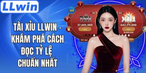 Tài Xỉu LLwin - Khám Phá Cách Đọc Tỷ Lệ Chuẩn Nhất